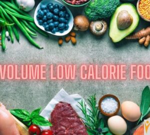 High Volume Low Calorie Foods